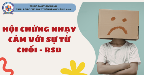HỘI CHỨNG NHẠY CẢM VỚI SỰ TỪ CHỐI (RSD)